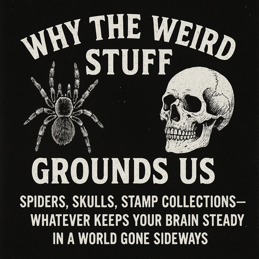 Why the Weird Stuff Grounds Us: The Quiet Power of Niche Obsessions